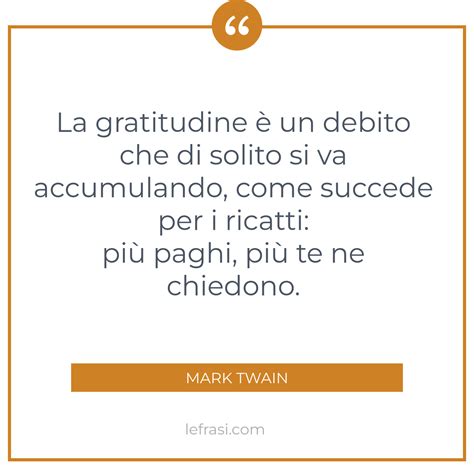 La Gratitudine Un Debito Che Di Solito Si Va Accumulando