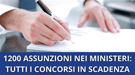 Assunzioni Nei Ministeri Tutti I Concorsi In Scadenza Candidati