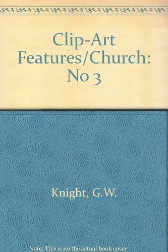 Clip Art Features for Church Newsletters, No 3 - Knight, G.W ...