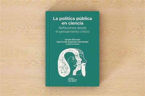 Presentan Libro Sobre La Política Pública En Ciencia Centro De Investigación En Alimentación Y