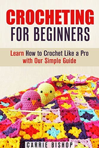 Crocheting For Beginners Learn How To Crochet Like A Pro With Our