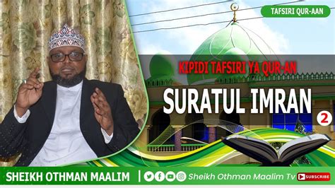 Live Tafsiri Ya Qur An Na Sheikh Othman Maalim Suratul Al Imran Aya