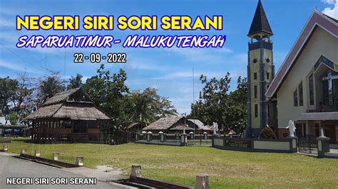 Mengunjungi Negeri Siri Sori Serani Di Pulau Saparua Maluku Tengah