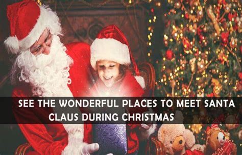 9 Awesome Places Where You Can Meet Santa Claus During Christmas ...