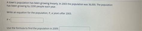 Solved A Town S Population Has Been Growing Linearly In Chegg