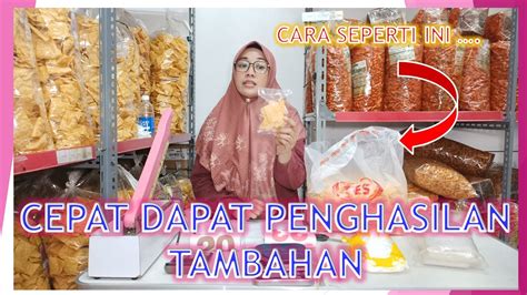 CARA CEPAT DAPAT PENGHASILAN TAMBAHAN PELUANG USAHA SNACK KERIPIK