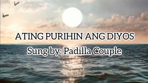 ATING PURIHIN ANG DIYOS with Lyrics || Sung by Bro. Joel & Sis. Laura ...