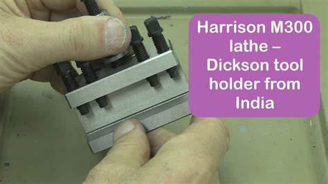 Harrison M Lathe Dickson Tool Holder From India Youtube