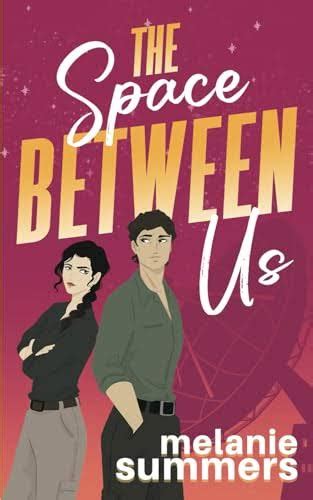 Review The Space Between Us By Melanie Summers Harlequin Junkie Blog