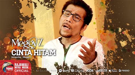 Meggy Z Cinta Hitam Official Youtube