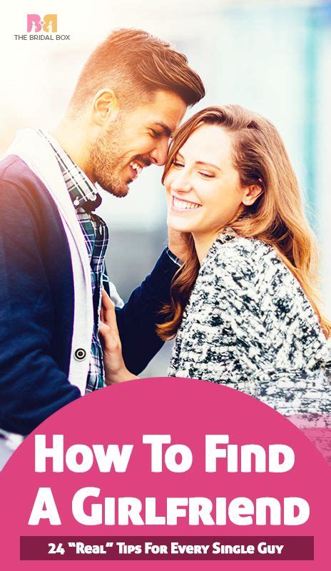 How To Find A Girlfriend 24 “real” Tips For Every Single Guy Dating