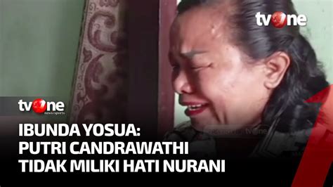 Menangis Sejadi Jadinya Ibunda Yosua Putri Bukan Manusia Breaking