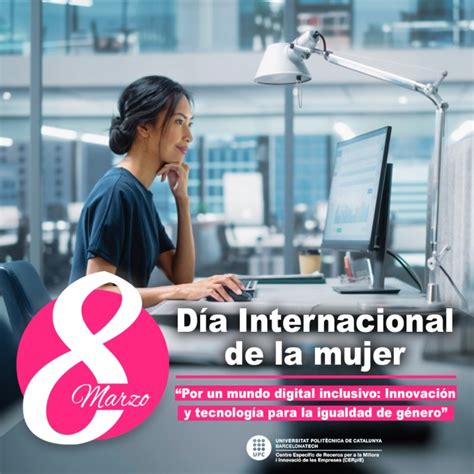 Día Internacional De La Mujer 8 De Marzo De 2023 “por Un Mundo Digital Inclusivo Innovación Y