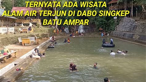 Wisata Alam Air Terjun Batu Ampar Dabo Singkep Youtube