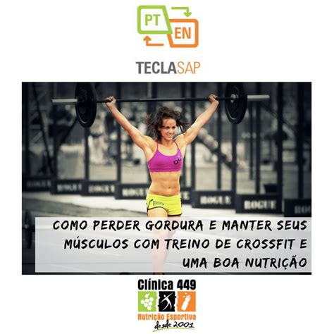 Como perder Gordura e manter seus Músculos Treino de Crossfit e uma