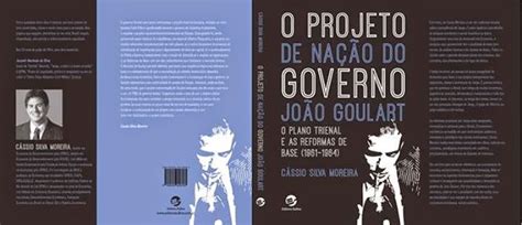 O Projeto De Na O Do Governo Jo O Goulart O Plano Trienal E As