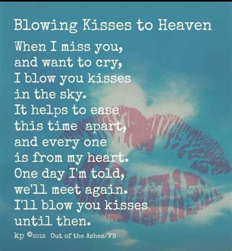 Im Always Blowing You Kisses To Heaven 11 7 85 6 23 14 Heaven