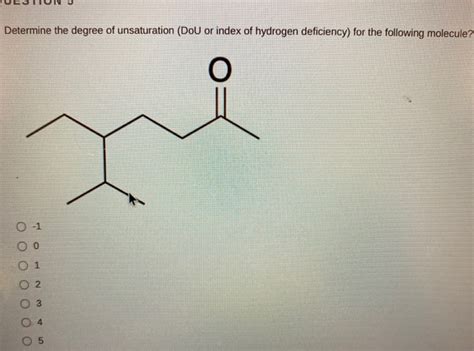 Solved Determine The Degree Of Unsaturation Dou Or Index Of Chegg