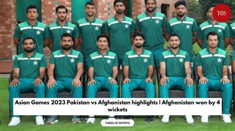 Asian Games 2023 Pakistan Vs Afghanistan Highlights Afghanistan Won