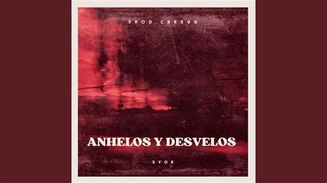 Anhelos Y Desvelos YouTube