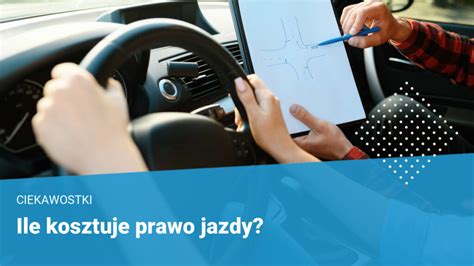 Ile kosztuje prawo jazdy Jakie są dodatkowe koszty