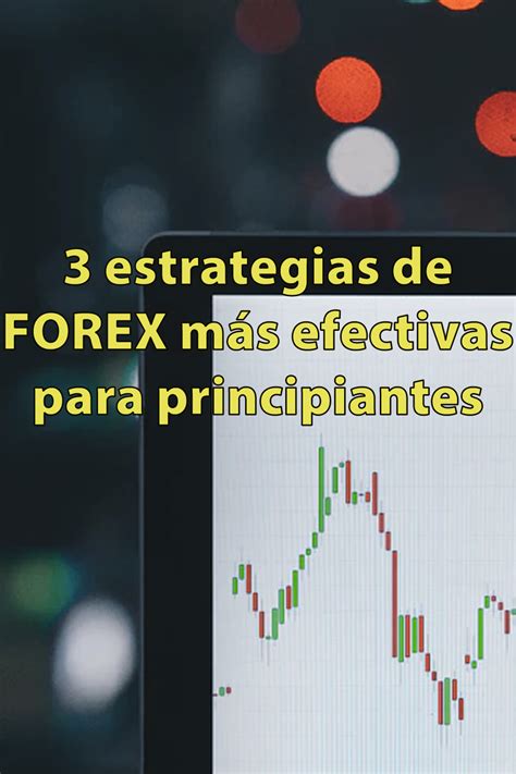 Las 3 Estrategias De Trading De Divisas Más Efectivas💰para