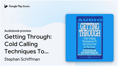 Getting Through Cold Calling Techniques To Get By Stephan Schiffman