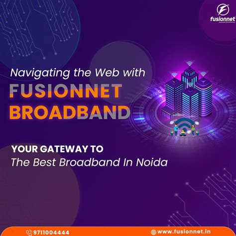 Navigating The Web With Fusionnet Broadband Your Gateway To The Best Broadband In Noida By