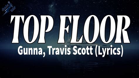 Top Floor Gunna Travis Scott Lyrics Youtube