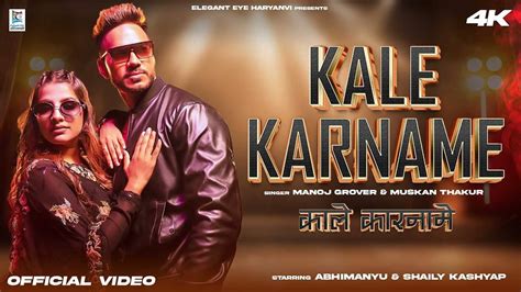 Watch The Latest Haryanvi Music Video For Kale Karname By Manoj Grover