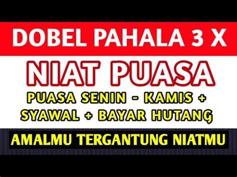 Bacaan Niat Puasa Senin Kamis Sekaligus SYAWAL Membayar Hutang Puasa