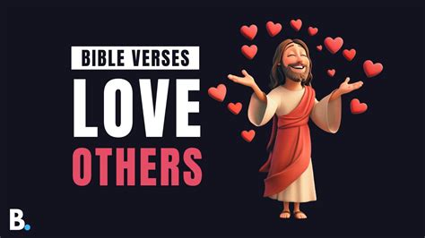 Bible Verses About Loving Others - Answering Bible Questions | The Bible Blog