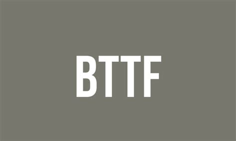 What Does Bttf Mean? - Meaning, Uses and More - FluentSlang
