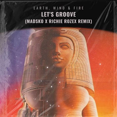 Earth Wind Fire Lets Groove Madsko X Richie Rozex Remix By