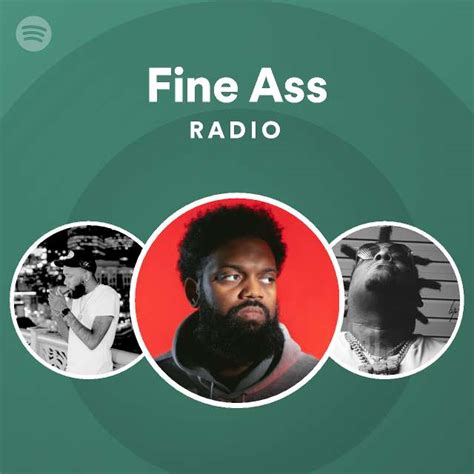Fine Ass Radio Playlist By Spotify Spotify