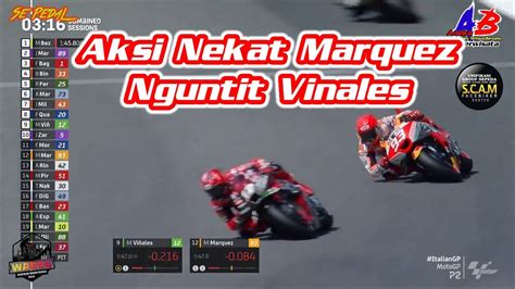 Aksi Nekat Marquez Nguntit Vinales Di Latihan Bebas Ke 2 MotoGP Italia