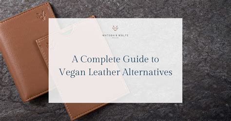 What Is Vegan Leather Made Of All You Need To Know Watson Wolfe