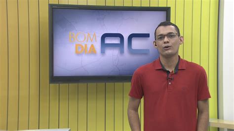 VÍDEOS Bom Dia Acre desta quarta feira 16 de junho Acre G1