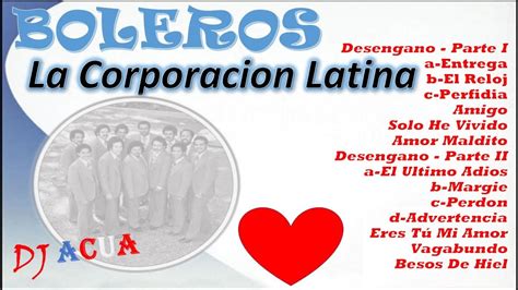 La Corporacion Latina Boleros Romantico Exitos Mix Salsa