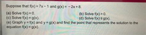 Solved Suppose That F X 7x 1 And G X 2x 8 A Solve