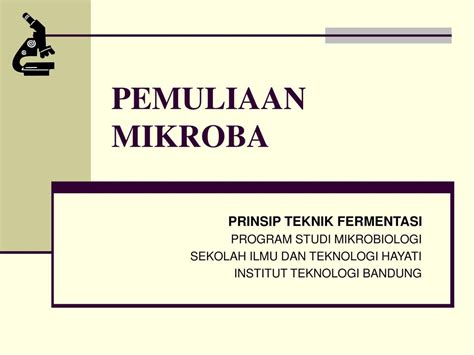 Pemuliaan Mikroba Prinsip Teknik Fermentasi Program Studi Mikrobiologi