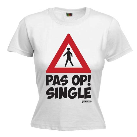 Pas Op Single Vrijgezellen Dames Shirt Gekshirt Leuke Gekke T Shirts