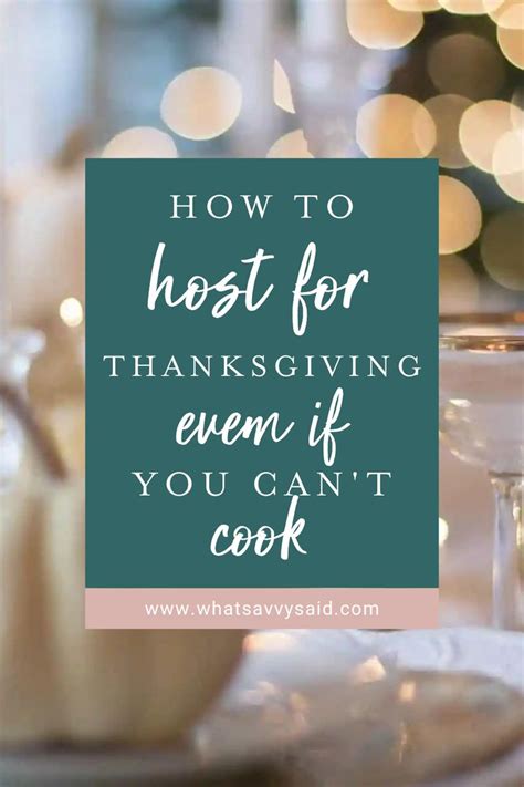 How To Host The Holidays Even If You Can't Cook 2023 - What Savvy Said ...