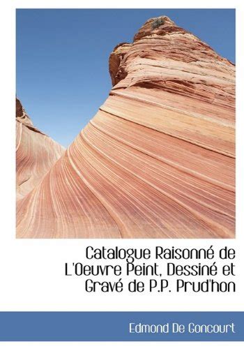 Catalogue Raisonn De L Oeuvre Peint Dessin Et Grav De P P Prud Hon