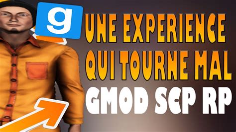 UNE EXPERIENCE QUI TOURNE MAL GARRY S MOD SCP RP FR YouTube