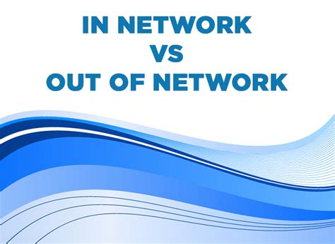 Insurance Network Understanding In Network And Out Of Network