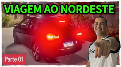 Capitulo Viagem De Carro Para O Nordeste Resumo Da Viagem Ao