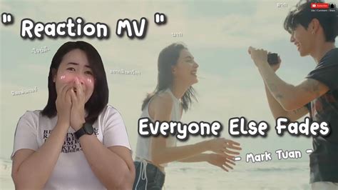 Mark Tuan Everyone Else Fades Mv Reaction Thailand Youtube