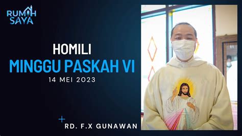 Homili Minggu Paskah Vi Mei Rd F X Gunawan Youtube