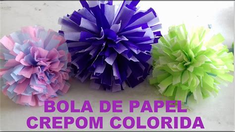 Diy Bola De Papel Crepom Colorida Pompom De Seda F Cil De Fazer Youtube